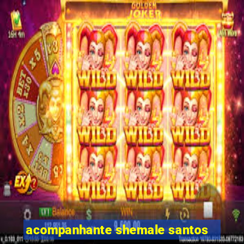 acompanhante shemale santos